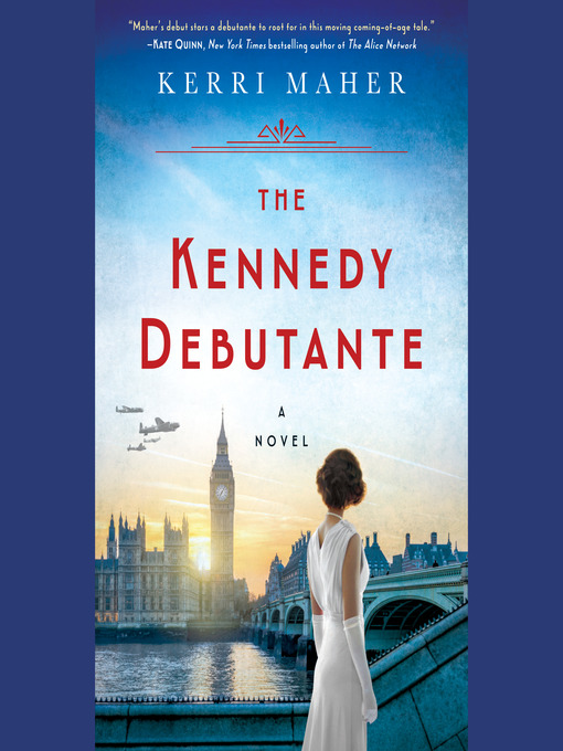 Title details for The Kennedy Debutante by Kerri Maher - Available